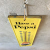 "Have a Pepsi" Vintage Metal Thermometer