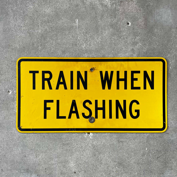 Vintage "Train When Flashing" Sign