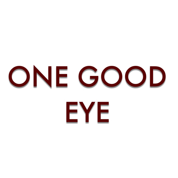 One Good Eye